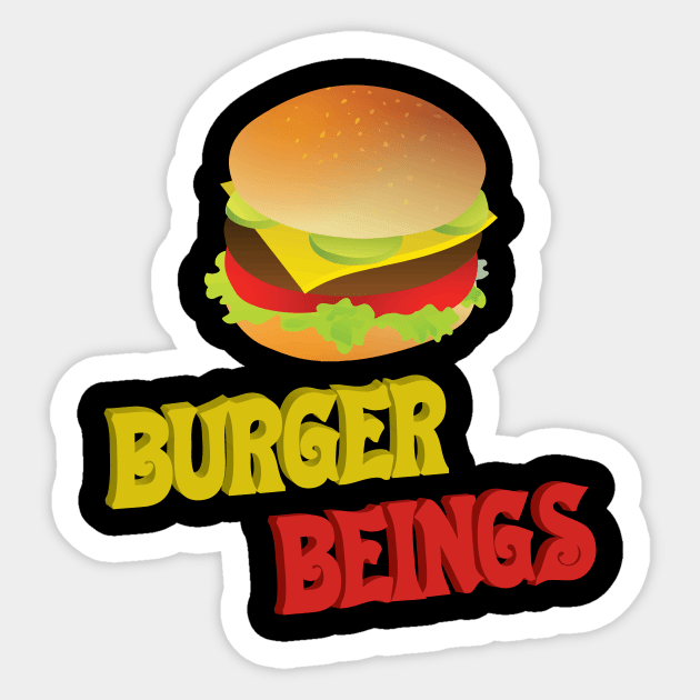 Burger beings...Burger life..burger boys.. Sticker by KAYS34